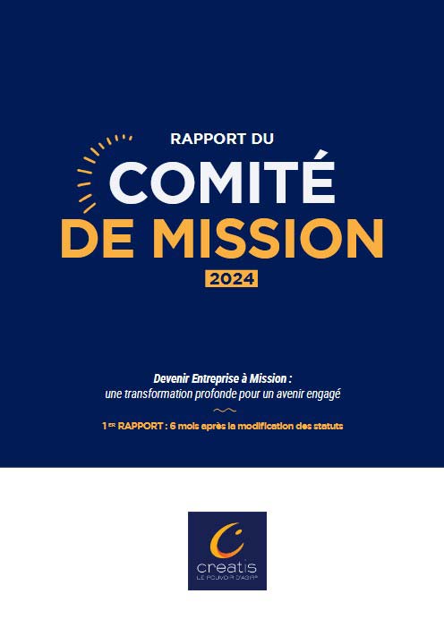Rapport du Comité de mission 2024. Devenir Entreprise à Mission : une transformation profonde pour un avenir engagé. Premier rapport : 6 mois après la modification de statuts